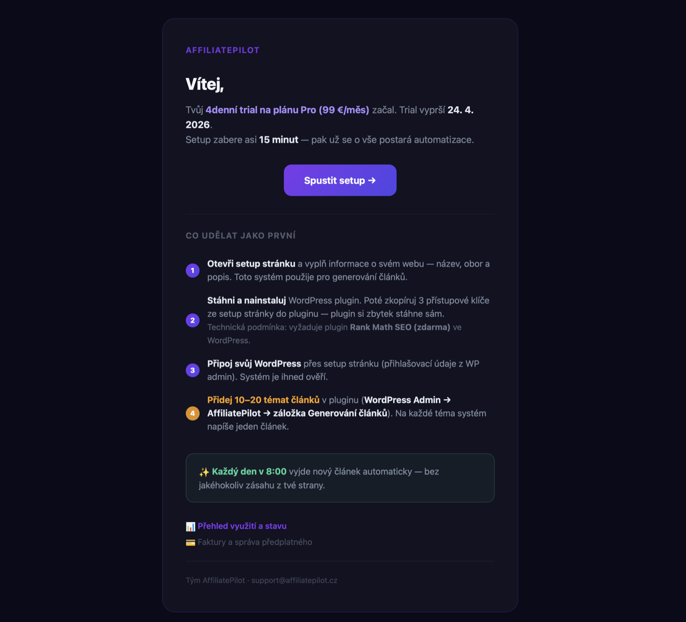 Uvítací e-mail: zobrazuje tlačítko „Spustit setup →" vedoucí na váš osobní setup odkaz.