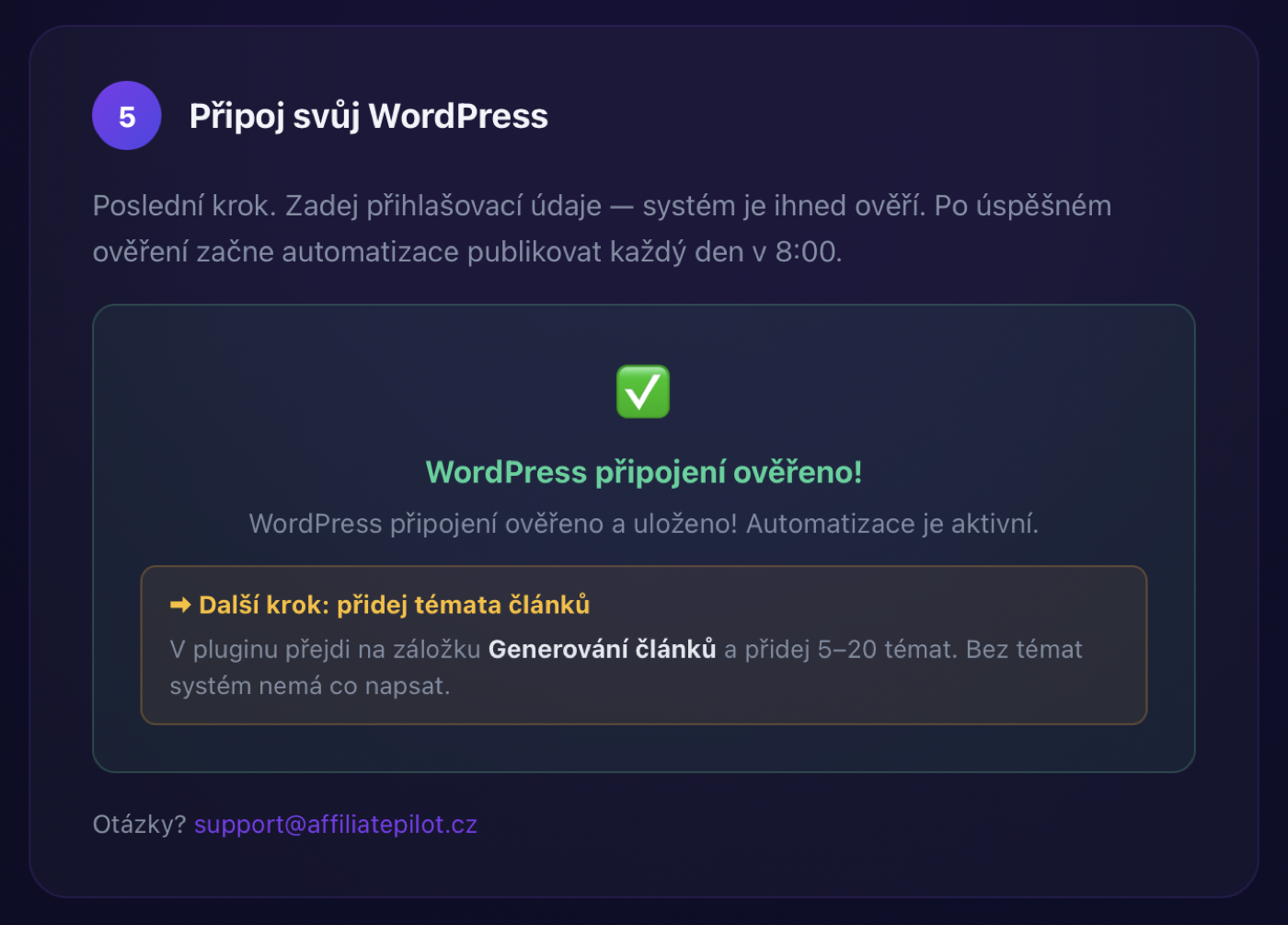 Po úspěšném ověření se zobrazí zelená zpráva „WordPress připojení ověřeno a uloženo!". Na setup portálu se zároveň aktivuje zelená fajfka u položky „WordPress připojen".